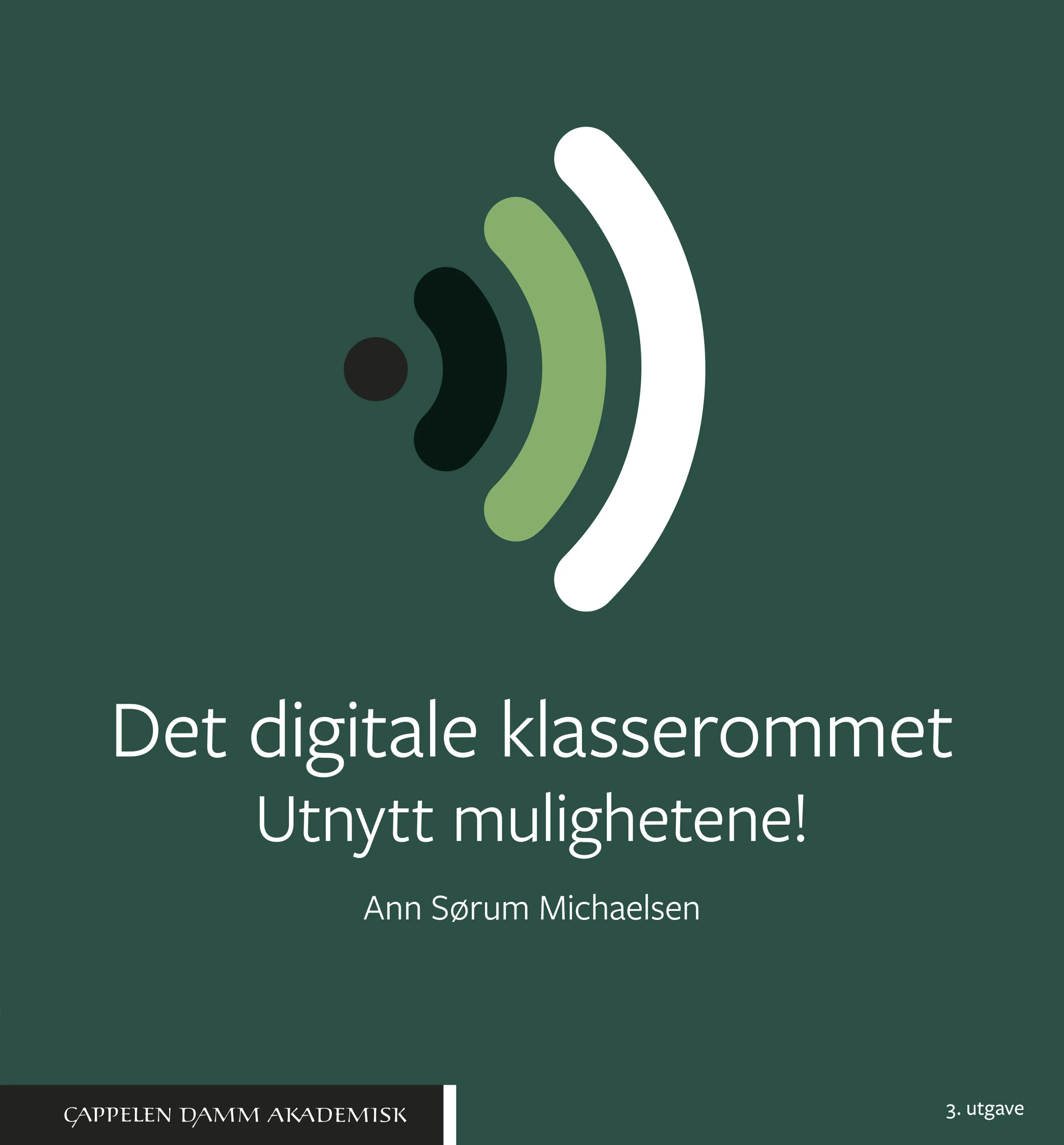 Omslag Det digitale klasserommet av Ann Sørum Michaelsen (Heftet)