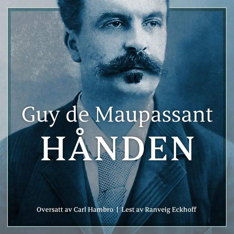 Omslag Hånden av Guy de Maupassant (Lydbok)