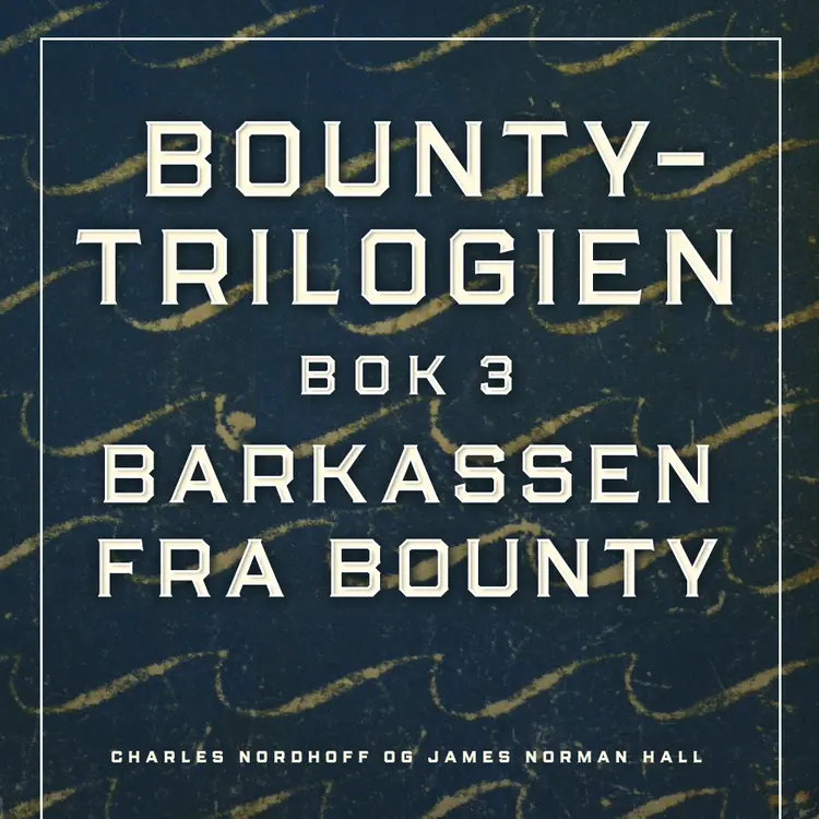 Omslag Barkassen fra Bounty av Charles Nordhoff og James Norman Hall (Lydbok)