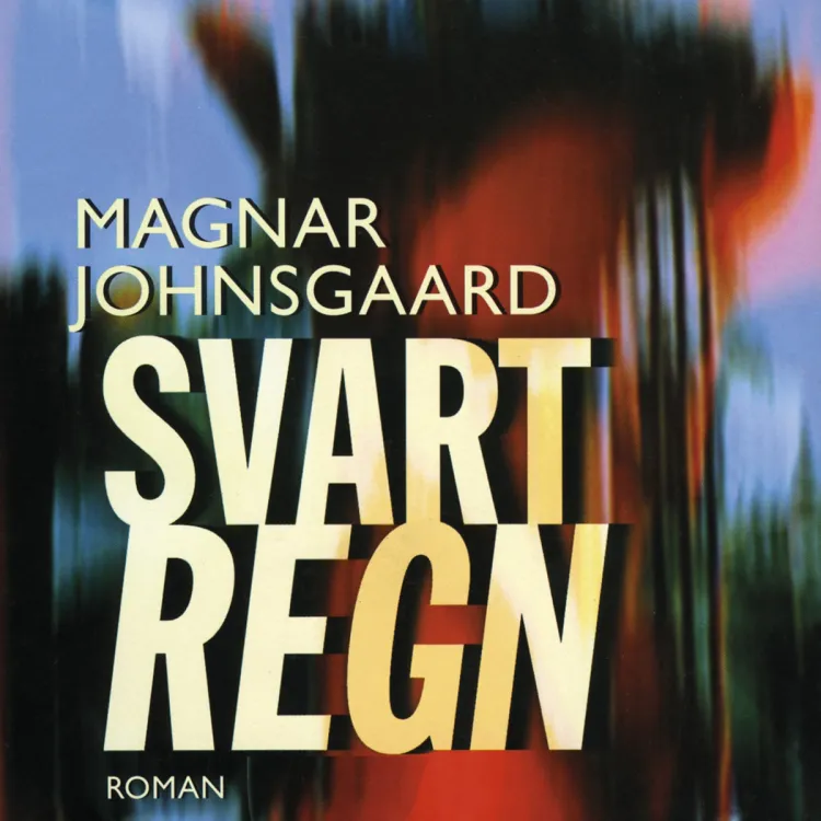 Omslag Svart regn av Magnar Johnsgaard (Lydbok)
