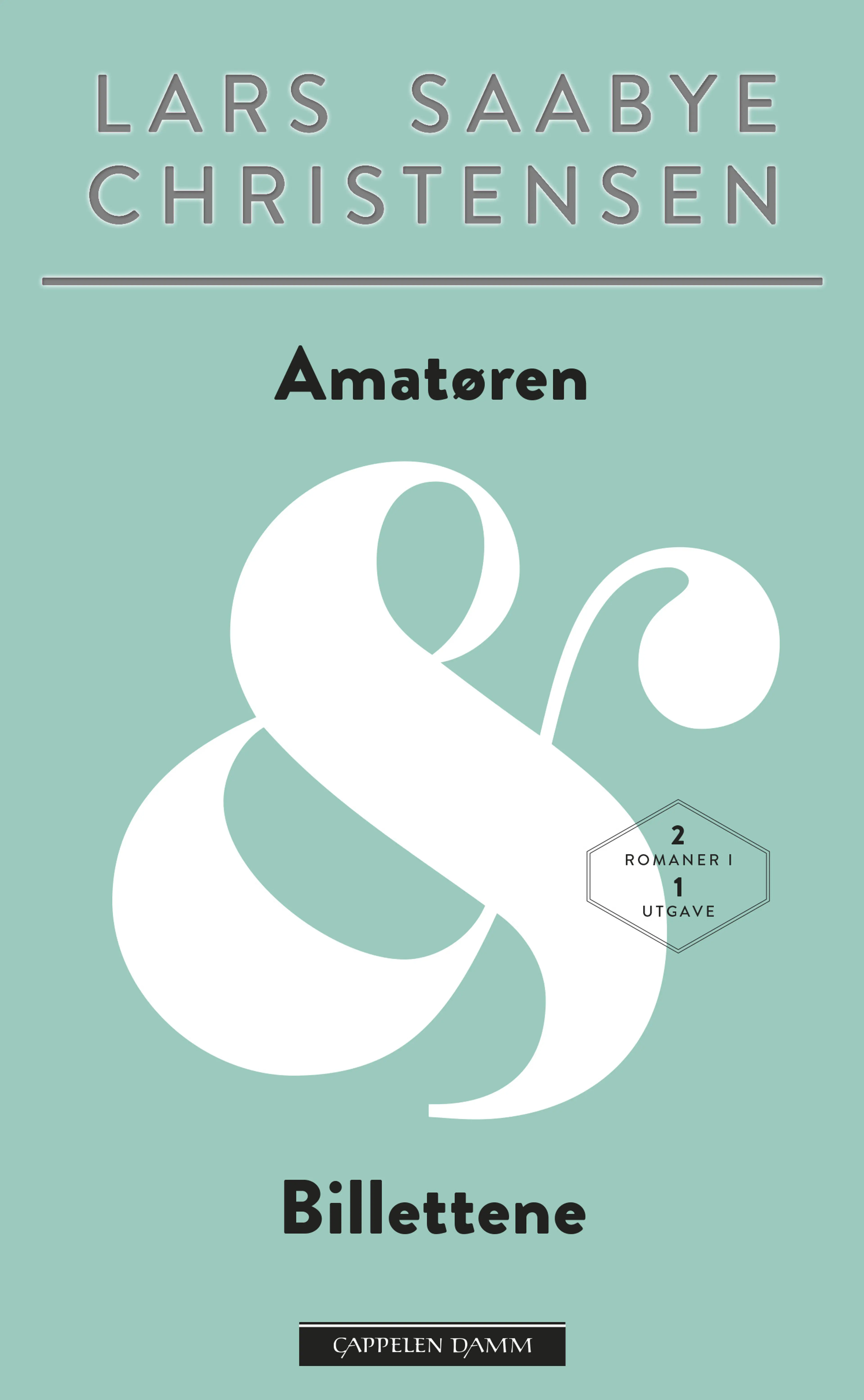Omslag Amatøren & Billettene, 2 romaner i 1 av Lars Saabye Christensen (Heftet)