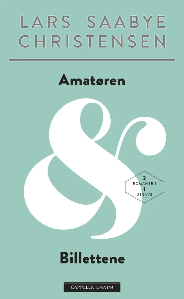 Omslag Amatøren & Billettene, 2 romaner i 1 av Lars Saabye Christensen (Heftet)