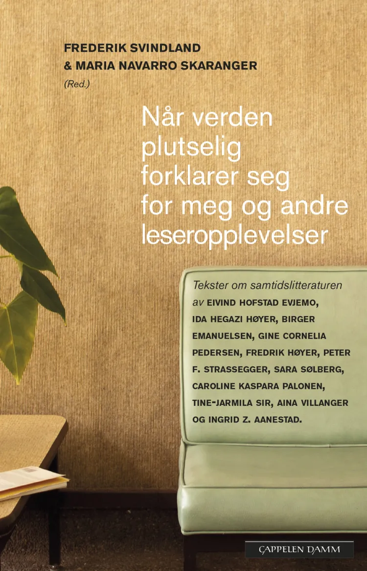 Omslag Når verden plutselig forklarer seg for meg, og andre leseropplevelser av Frederik Svindland (red.) og Maria Navarro Skaranger (red.) (Heftet)