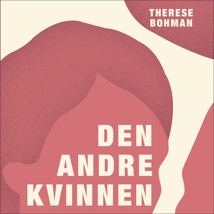 Omslag Den andre kvinnen av Therese Bohman (Lydbok)
