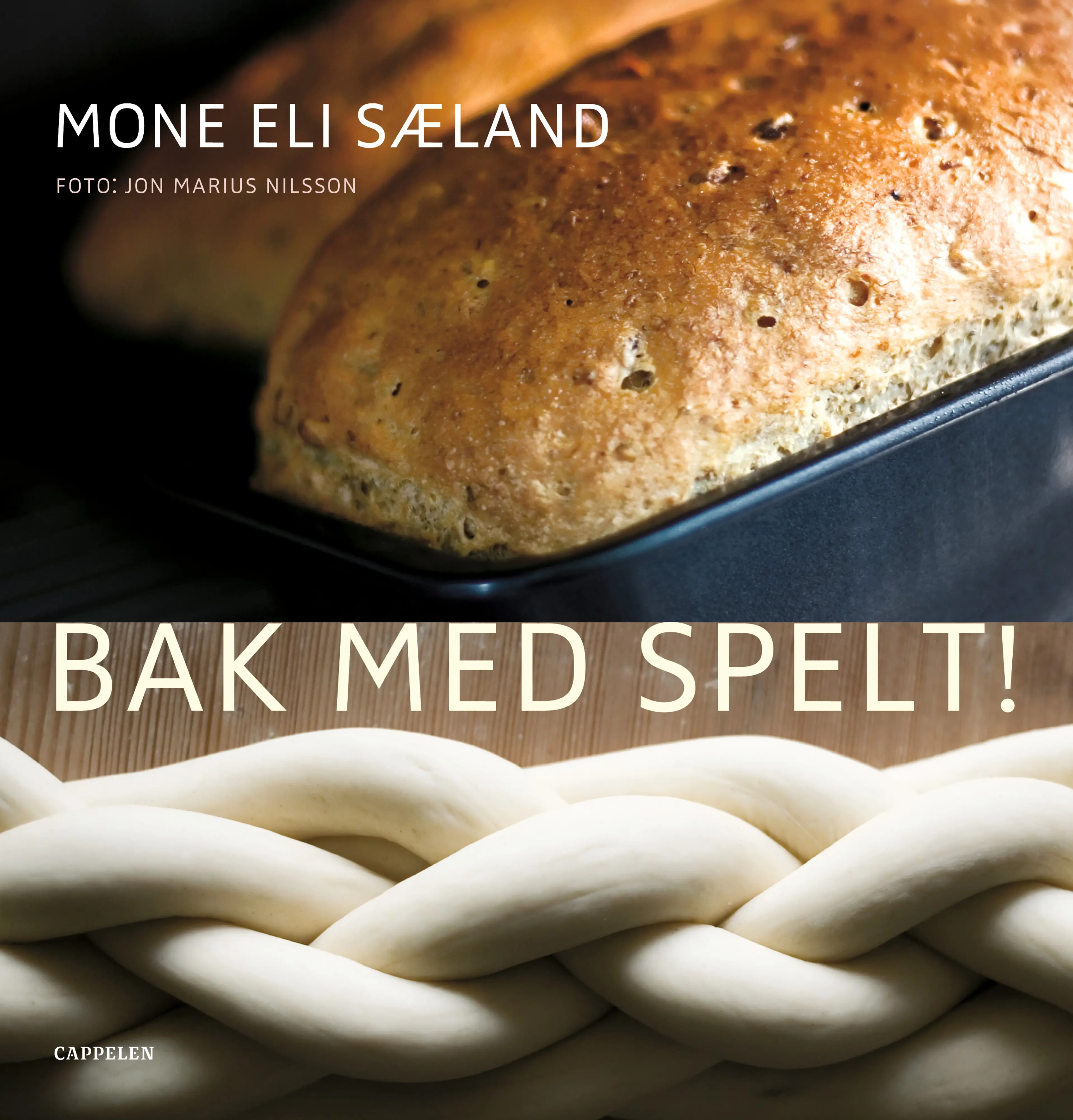 Omslag Bak med spelt! av Mone Eli Sæland og Jon Marius Nilsson (Heftet)