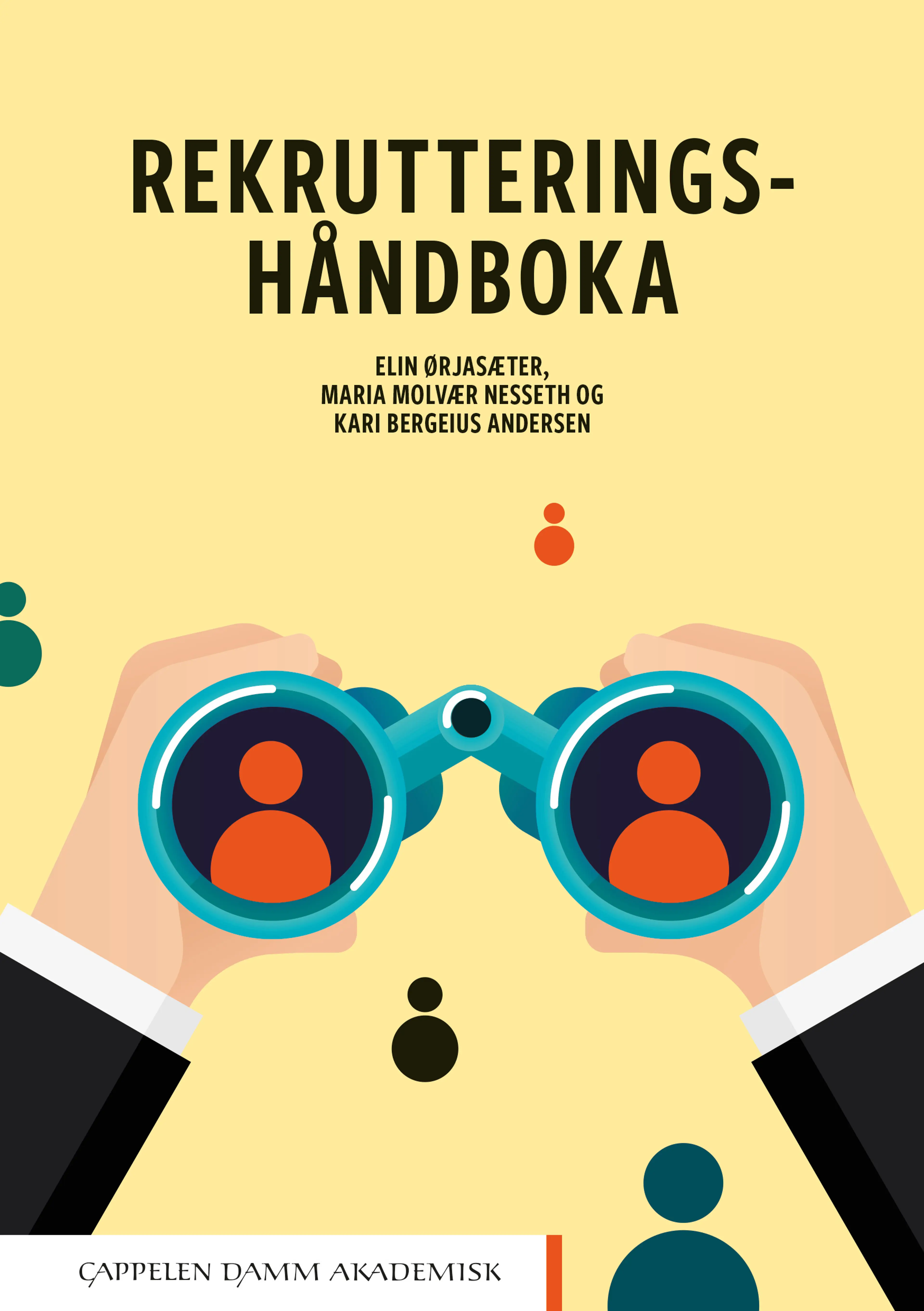 Omslag Rekrutteringshåndboka av Elin Ørjasæter, Maria Molvær Nesseth og Kari Bergeius Andersen (Heftet)