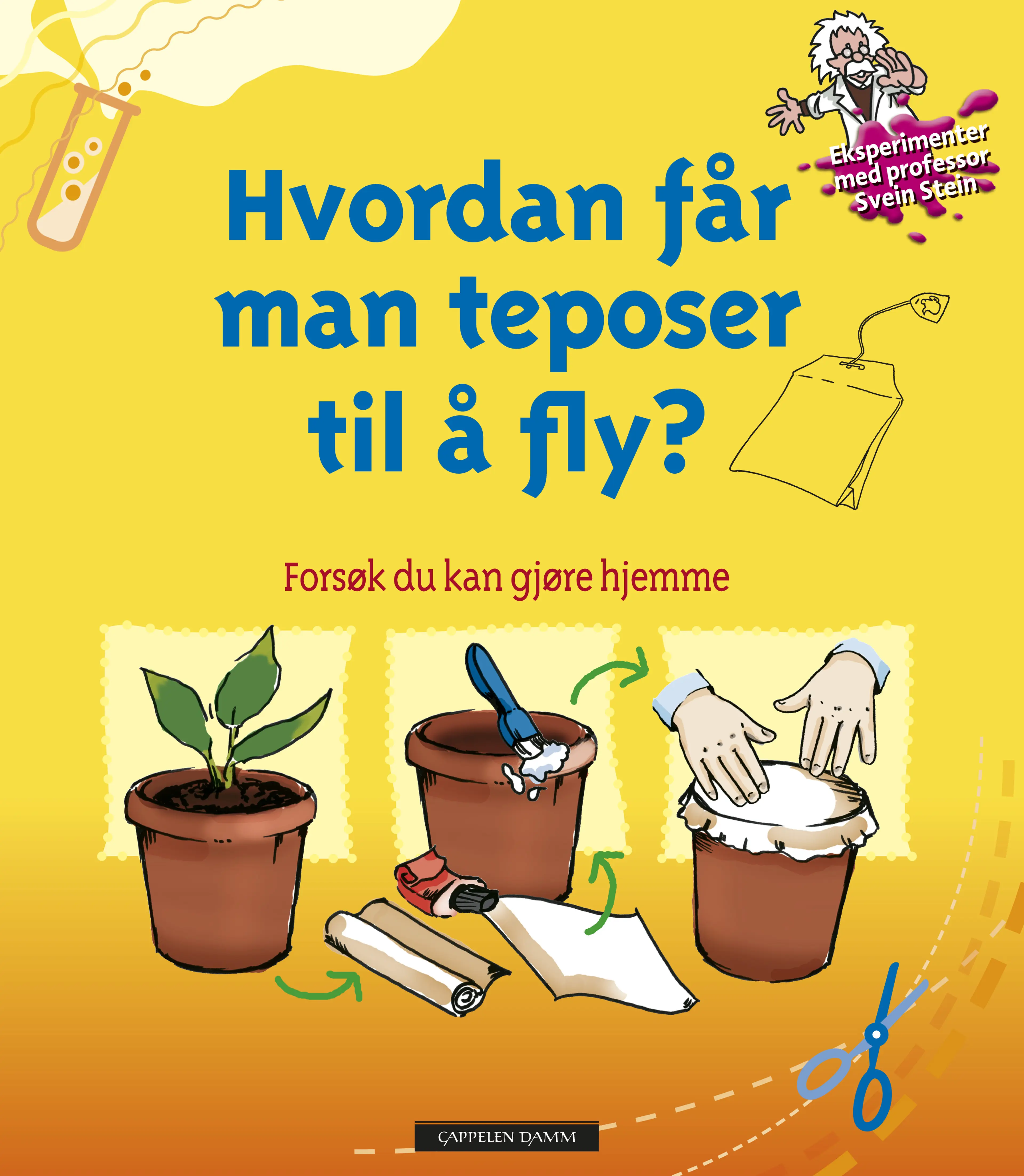 Omslag Hvordan får man teposer til å fly? (Innbundet)