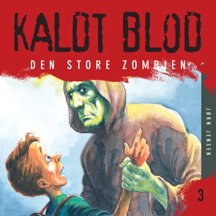 Omslag Kaldt blod 3 - Den store zombien av Jørn Jensen (Lydbok)