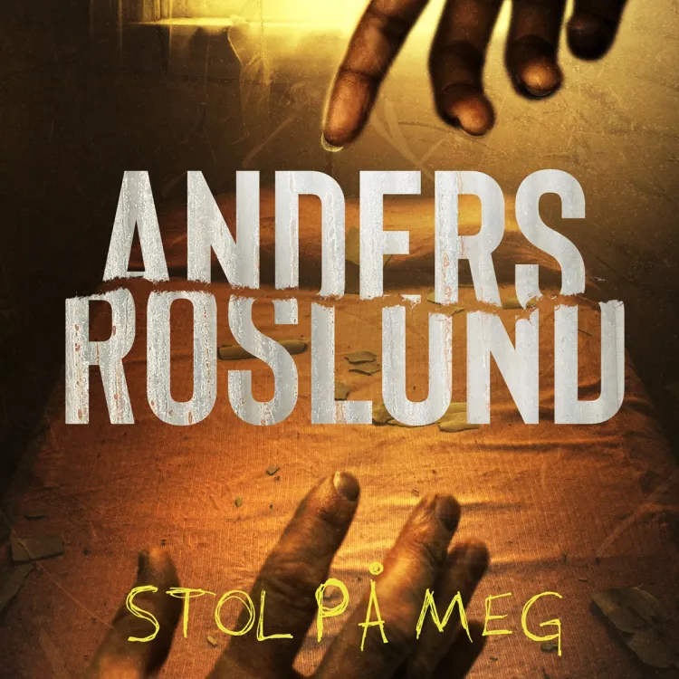Omslag Stol på meg av Anders Roslund (Lydbok)