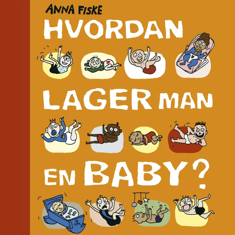 Omslag Hvordan lager man en baby? av Anna Fiske (Lydbok)