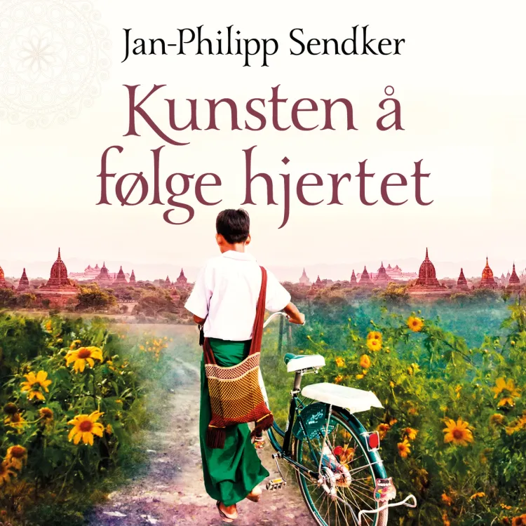 Omslag Kunsten å følge hjertet av Jan-Philipp Sendker (Lydbok)