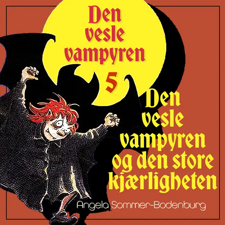 Omslag Den vesle vampyren og den store kjærligheten av Angela Sommer-Bodenburg (Lydbok)