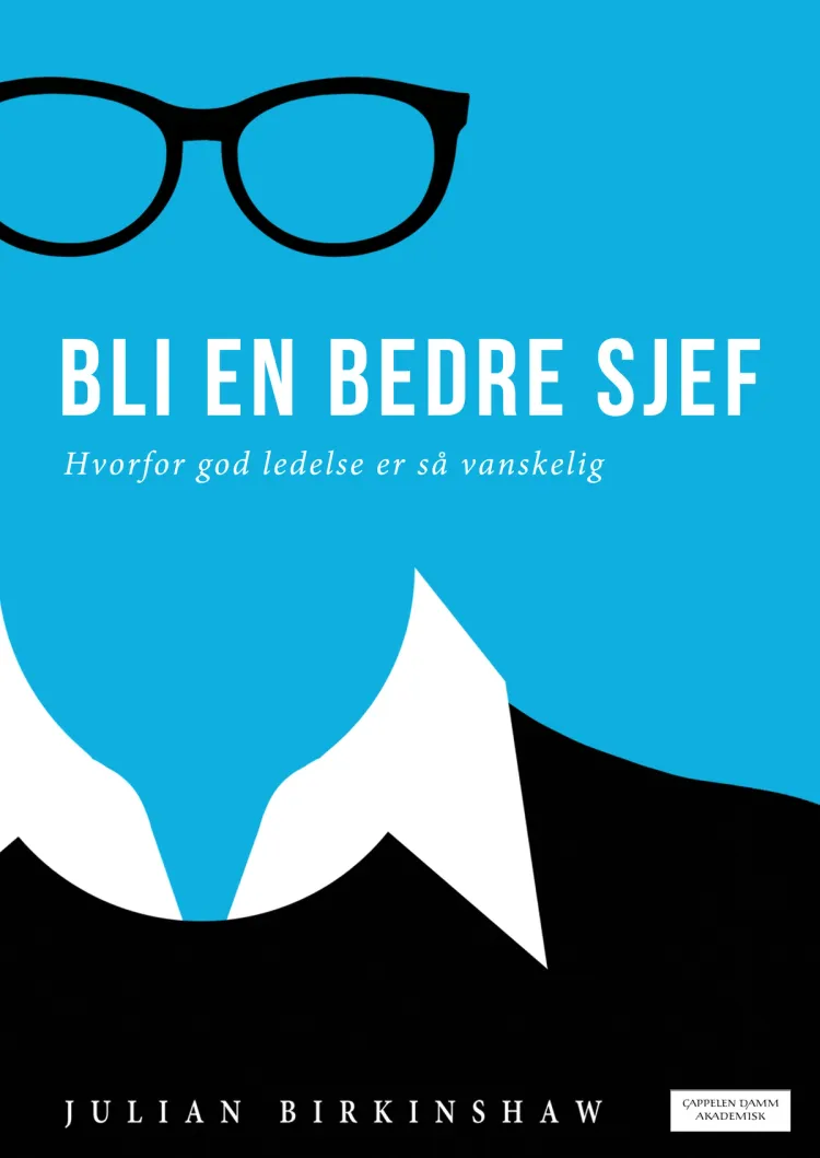 Omslag Bli en bedre sjef av Julian Birkinshaw (Heftet)