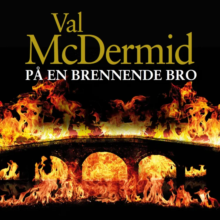Omslag På en brennende bro av Val McDermid (Lydbok)