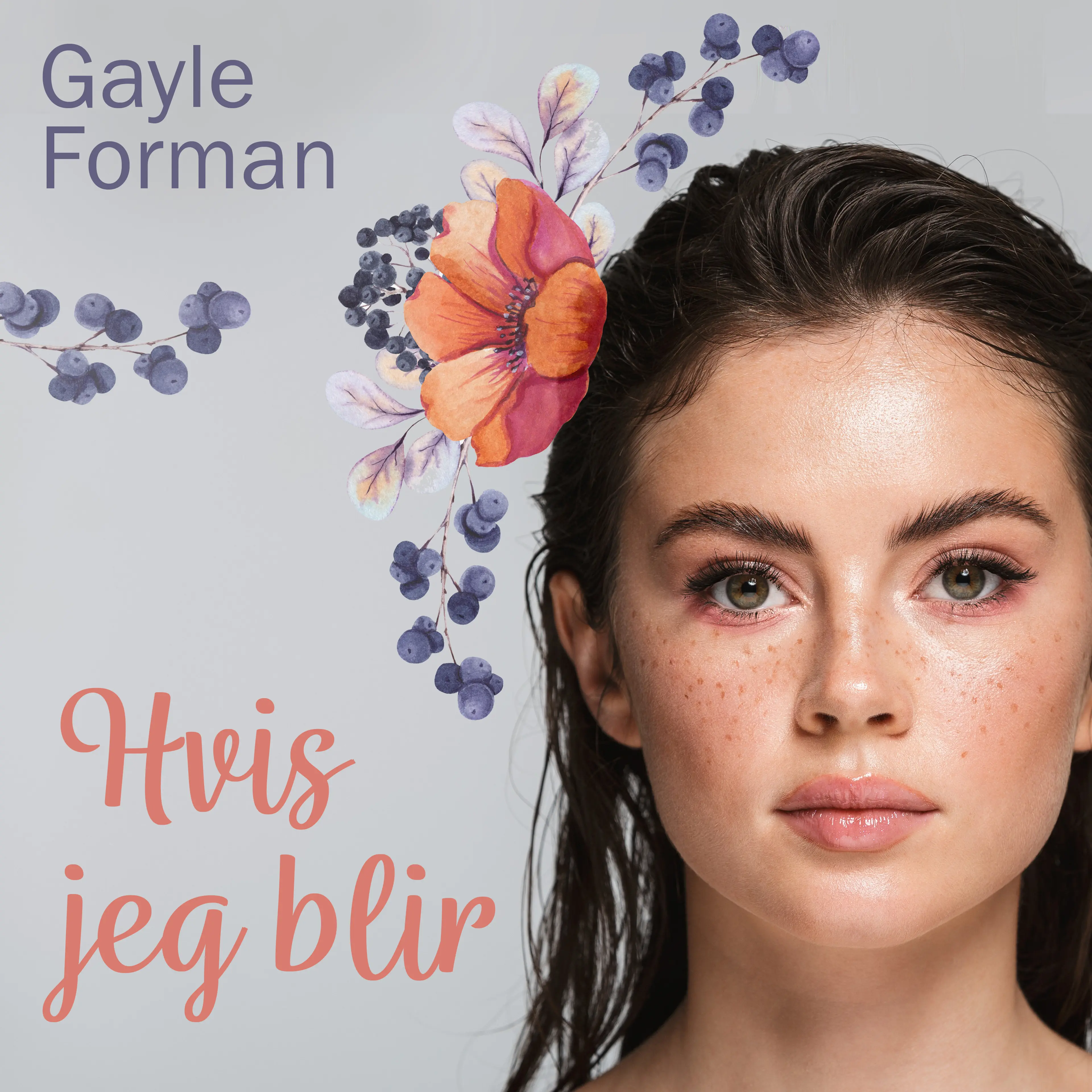 Omslag Hvis jeg blir av Gayle Forman (Lydbok)