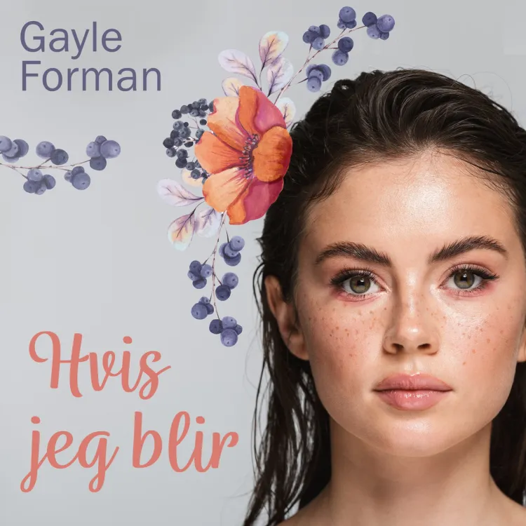 Omslag Hvis jeg blir av Gayle Forman (Lydbok)