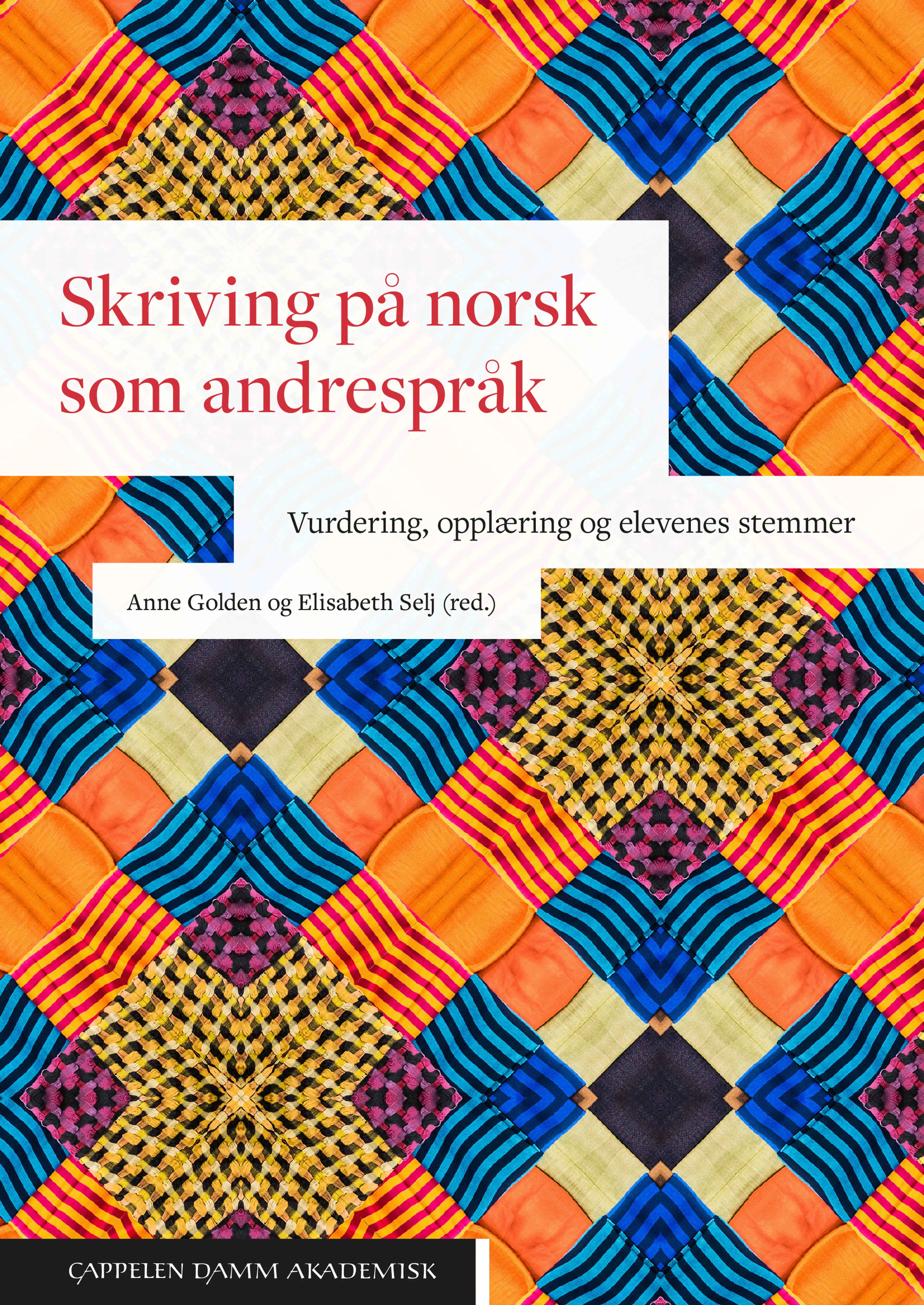 Omslag Skriving på norsk som andrespråk av Anne Golden og Elisabeth Selj (red.) (Heftet)