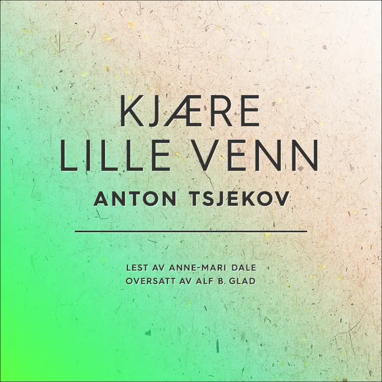 Omslag Kjære lille venn av Anton Tsjekov (Lydbok)