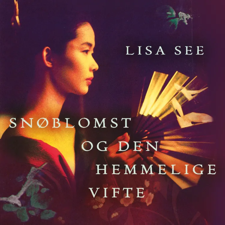 Omslag Snøblomst og den hemmelige vifte av Lisa See (Lydbok)