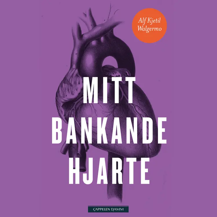 Omslag Mitt bankande hjarte av Alf Kjetil Walgermo (Lydbok)