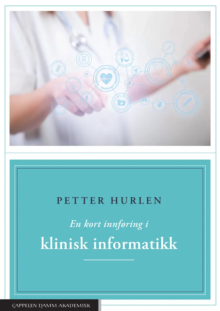 Omslag En kort innføring i klinisk informatikk av Petter Hurlen (Heftet)
