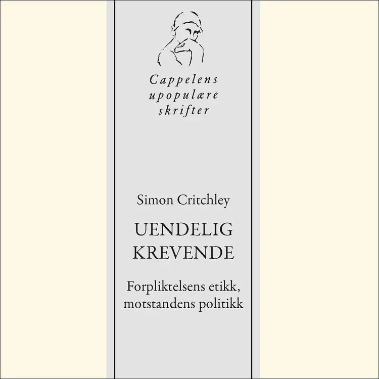 Omslag Simon Critchleys Uendelig krevende av Cappelens upopulære podkast (Lydbok)