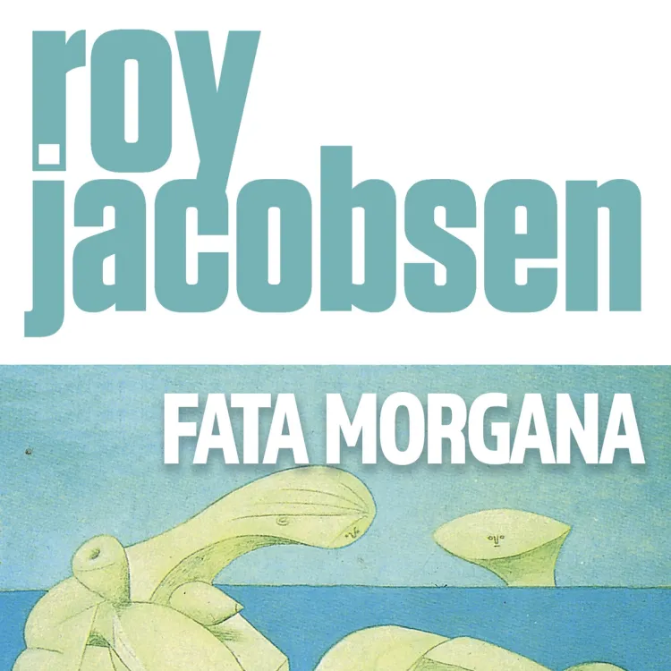 Omslag Fata morgana av Roy Jacobsen (Lydbok)