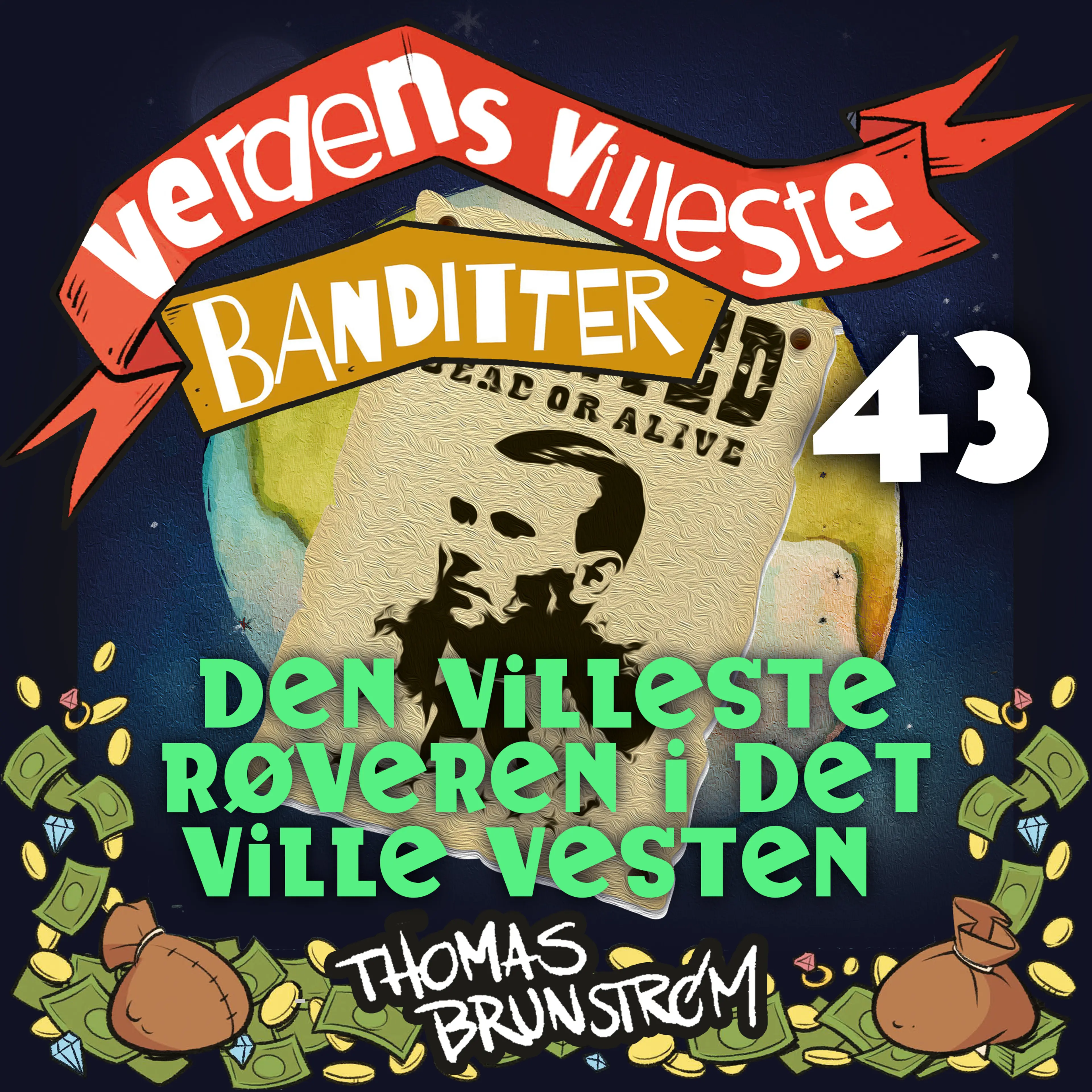 Omslag Den villeste røveren i det ville vesten av Thomas Brunstrøm (Lydbok)