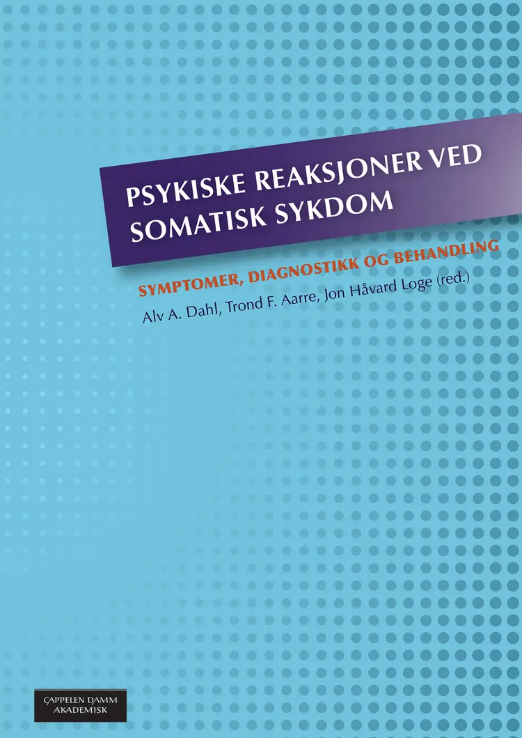 Omslag Psykiske reaksjoner ved somatisk sykdom av Alv A. Dahl, Trond F. Aarre og Jon Håvard Loge (red.) (Innbundet)