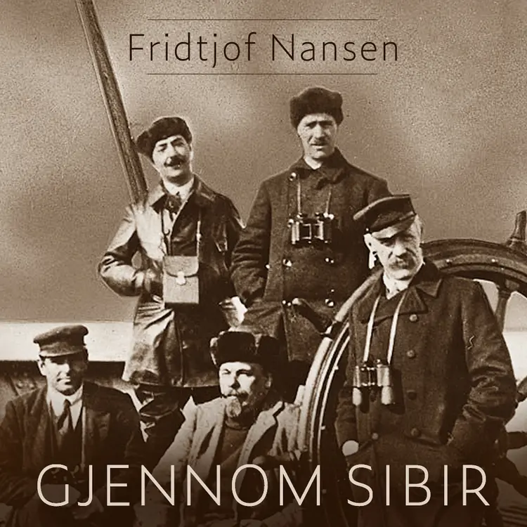 Omslag Gjennom Sibir av Fridtjof Nansen (Lydbok)