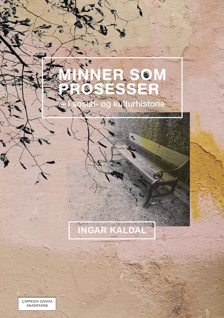 Omslag Minner som prosesser i sosial- og kulturhistorie av Ingar Kaldal (Heftet)