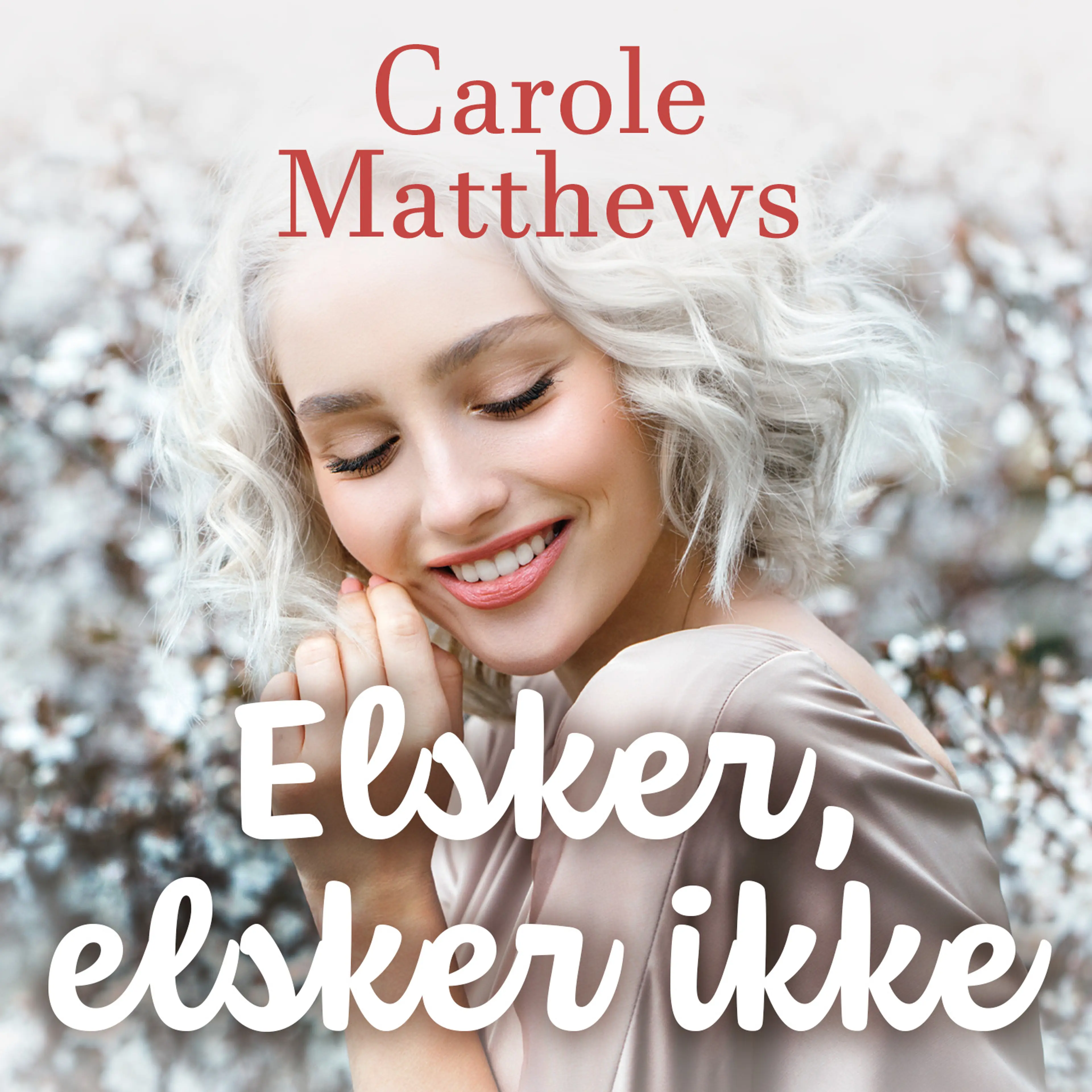 Omslag Elsker, elsker ikke av Carole Matthews (Lydbok)