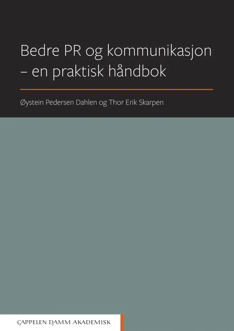 Omslag Bedre PR og kommunikasjon - en praktisk håndbok av Øystein Pedersen Dahlen og Thor Erik Skarpen (Ebok)