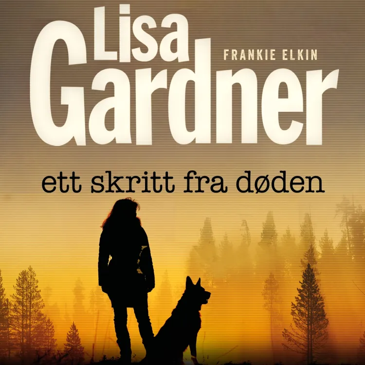 Omslag Ett skritt fra døden av Lisa Gardner (Lydbok)