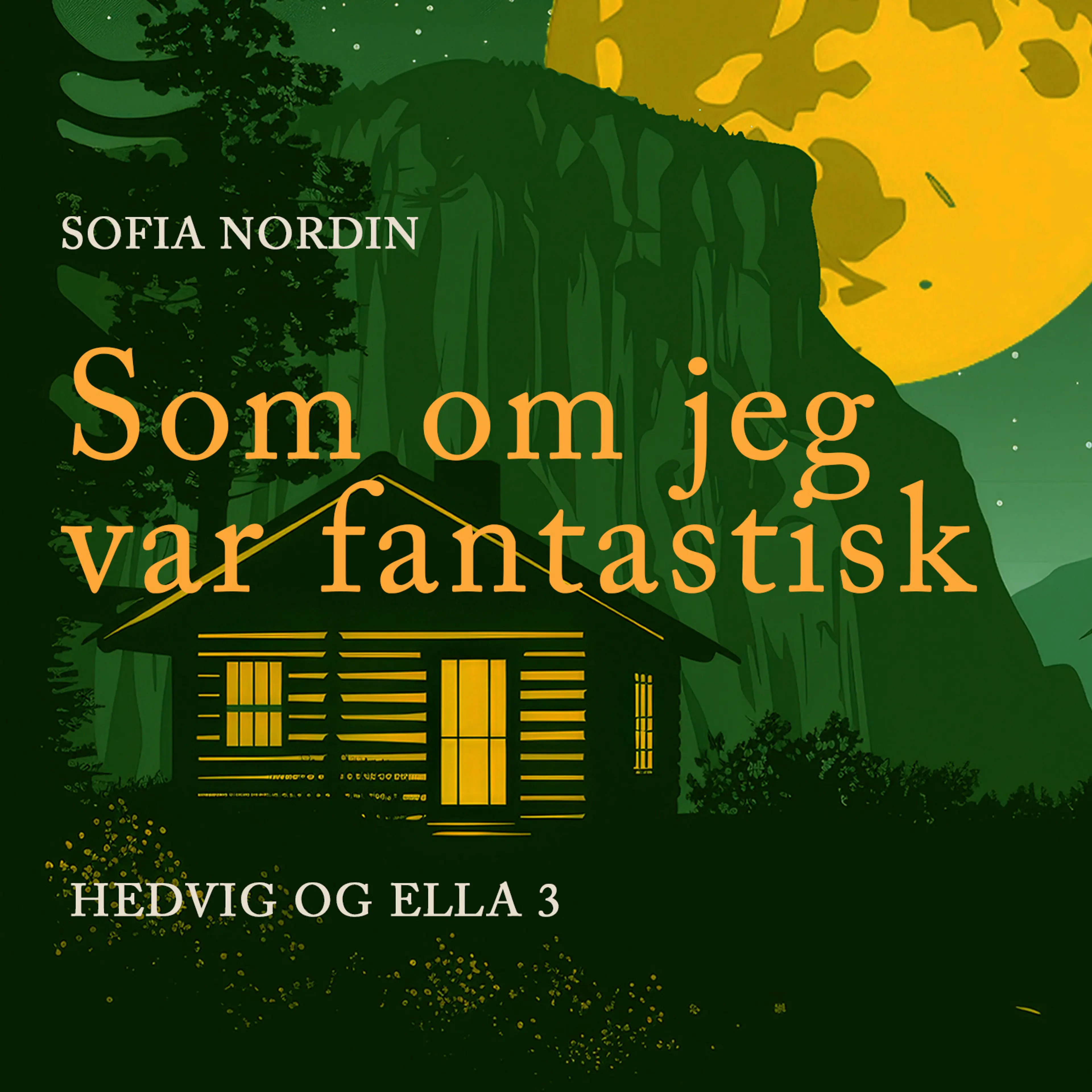 Omslag Som om jeg var fantastisk av Sofia Nordin (Lydbok)