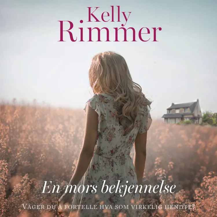 Omslag En mors bekjennelse av Kelly Rimmer (Lydbok)