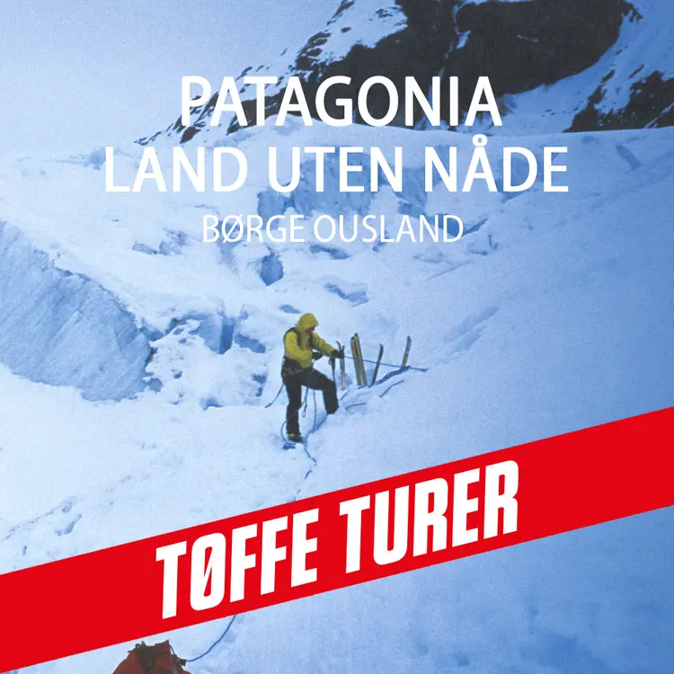 Omslag Patagonia - land uten nåde av Børge Ousland (Lydbok)