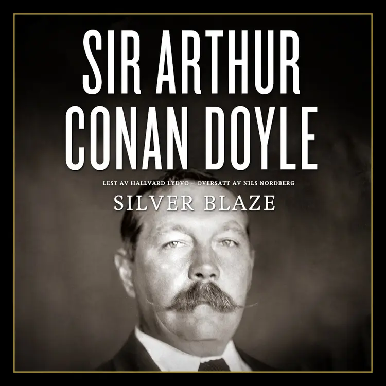 Omslag Silver Blaze av Sir Arthur Conan Doyle (Lydbok)
