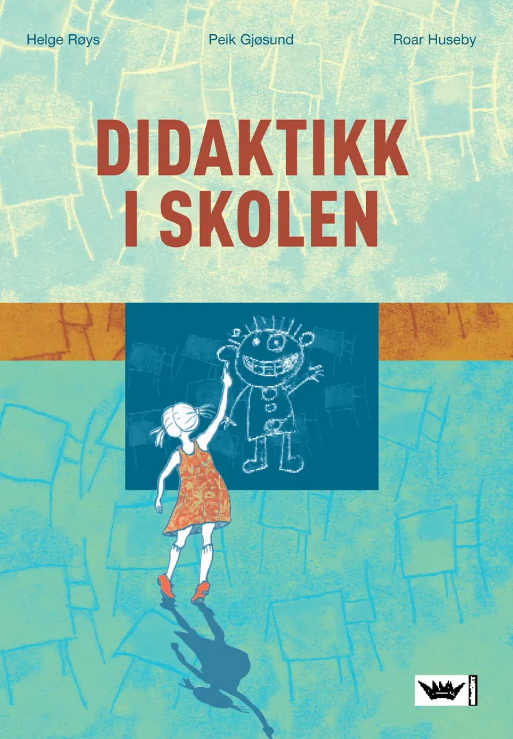 Omslag Didaktikk i skolen av Helge Røys, Peik Gjøsund og Roar Huseby (Heftet)