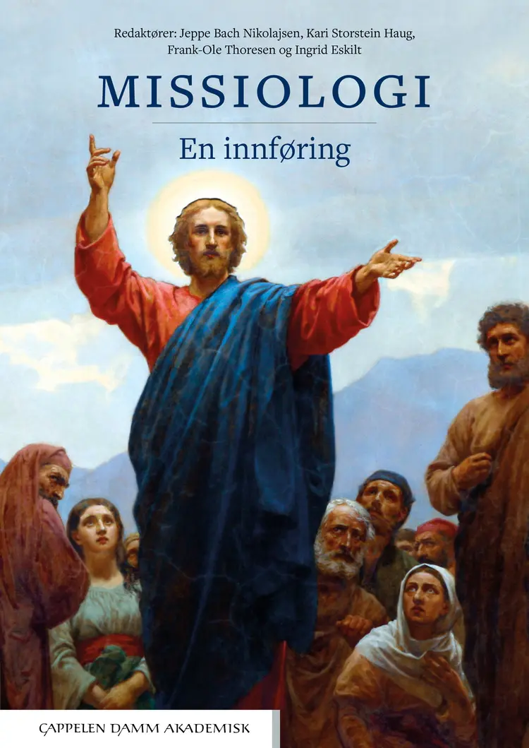 Omslag Missiologi av Jeppe Bach Nikolajsen, Kari Storstein Haug, Frank-Ole Thoresen og Ingrid Eskilt (red.) (Heftet)