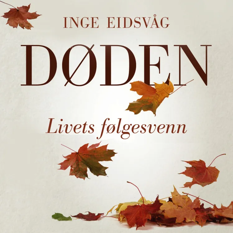 Omslag Døden - Livets følgesvenn av Inge Eidsvåg (Lydbok)
