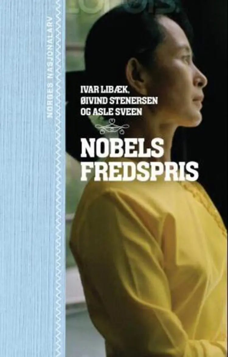 Omslag Nobels fredspris av Ivar Libæk, Øivind Stenersen og Asle Sveen (Innbundet)