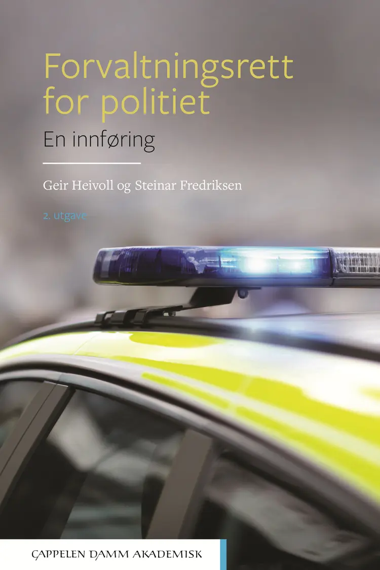 Omslag Forvaltningsrett for politiet. En innføring av Geir Heivoll og Steinar Fredriksen (Heftet)