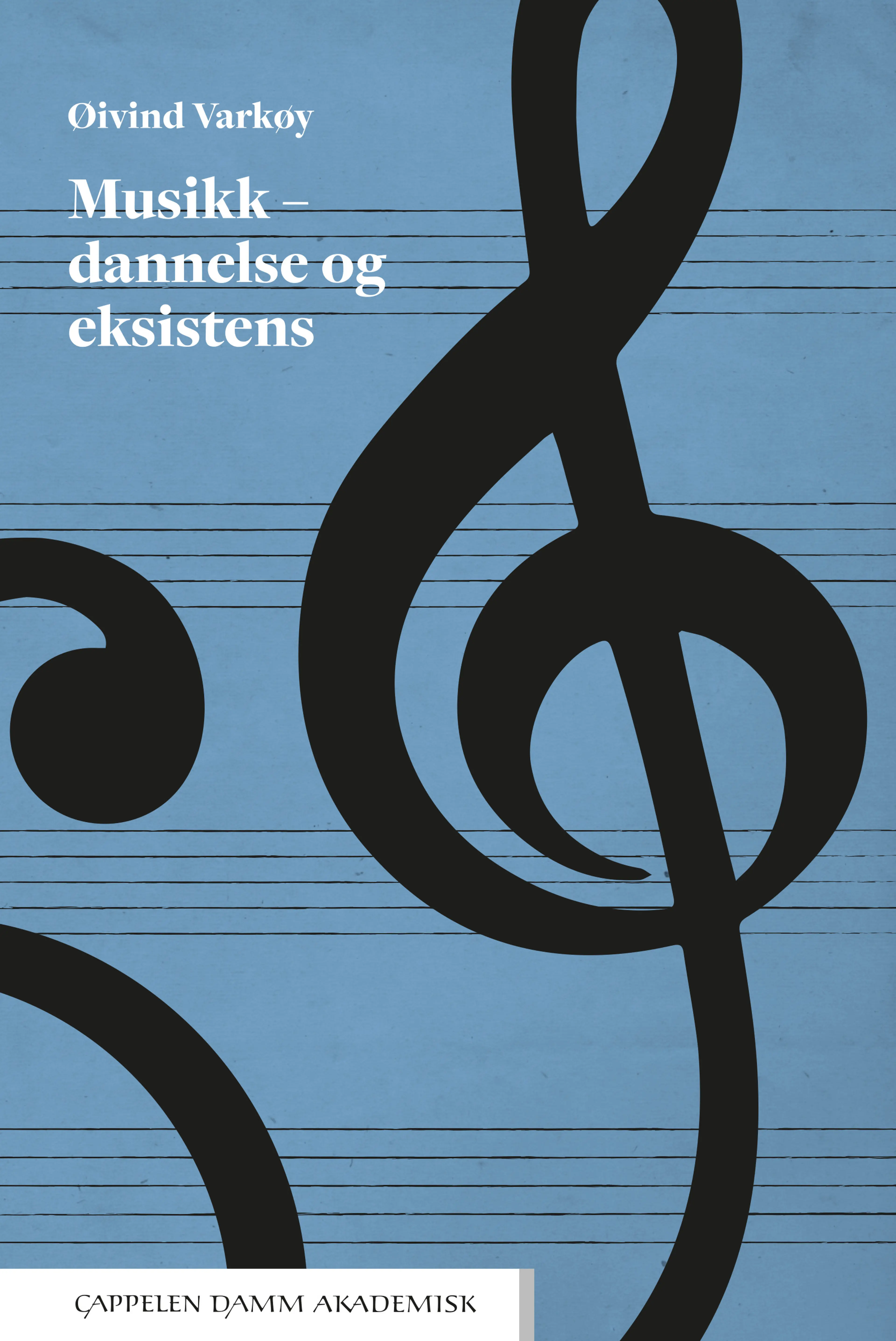Omslag Musikk - dannelse og eksistens av Øivind Varkøy (Ebok)