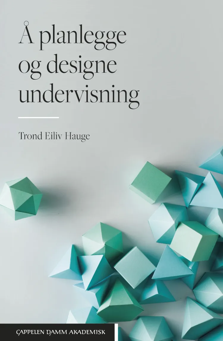 Omslag Å planlegge og designe undervisning av Trond Eiliv Hauge (Heftet)