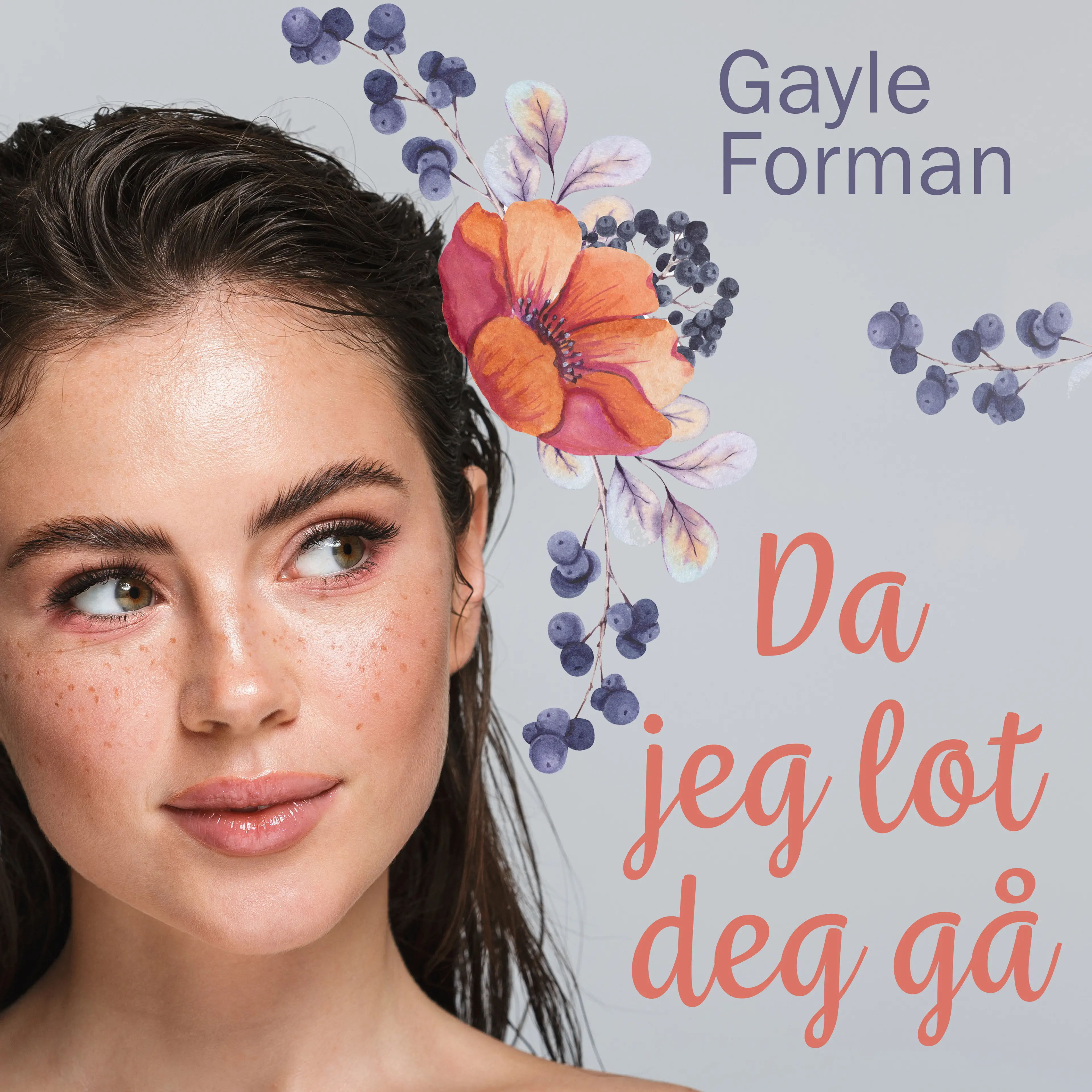 Omslag Da jeg lot deg gå av Gayle Forman (Lydbok)