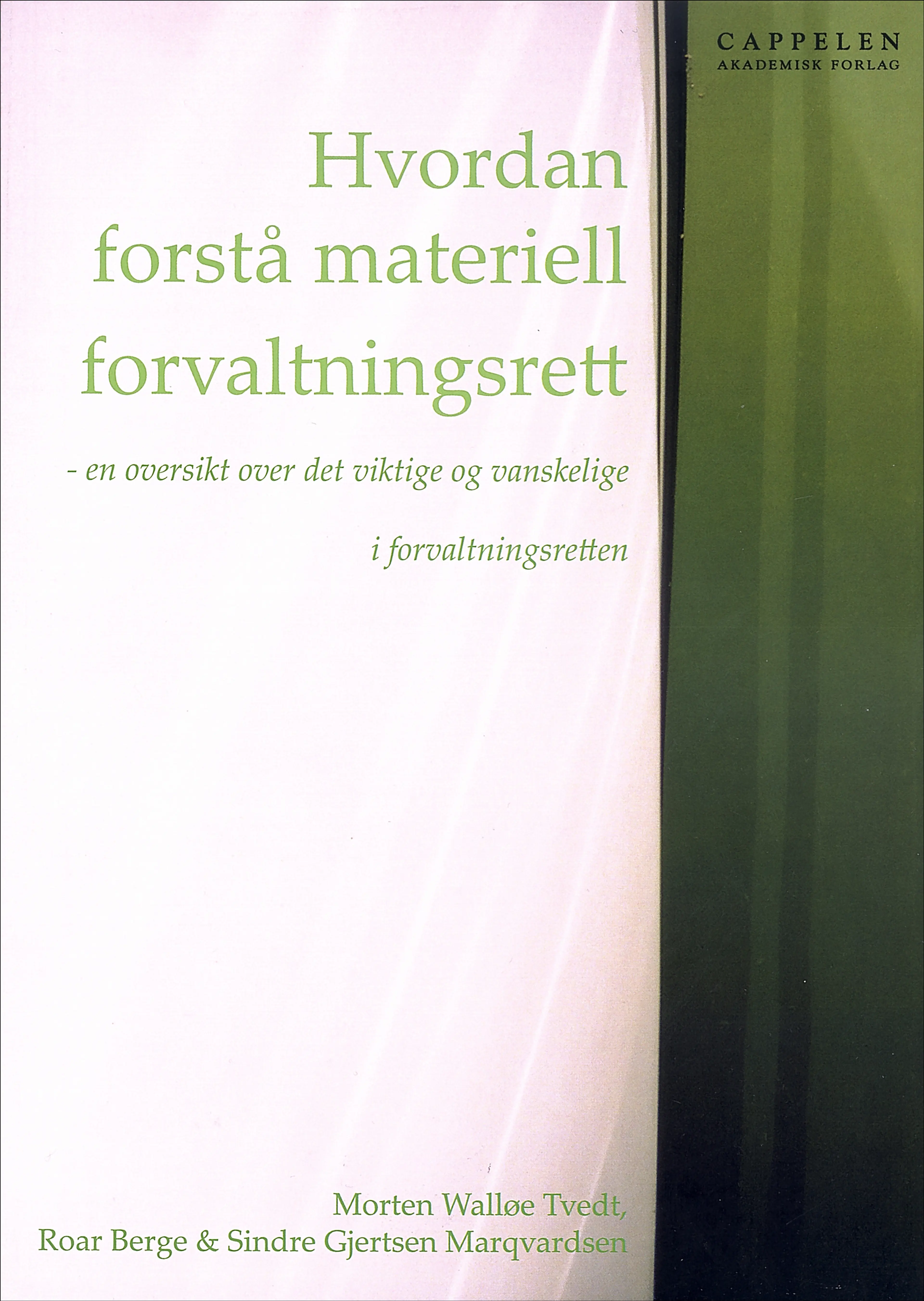 Omslag Hvordan forstå materiell forvaltningsrett av Morten Walløe Tvedt, Roar Berge og Sindre Gjertsen Marqvardsen (Heftet)