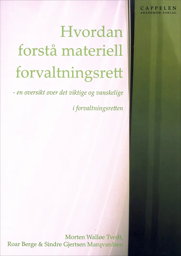 Omslag Hvordan forstå materiell forvaltningsrett av Morten Walløe Tvedt, Roar Berge og Sindre Gjertsen Marqvardsen (Heftet)