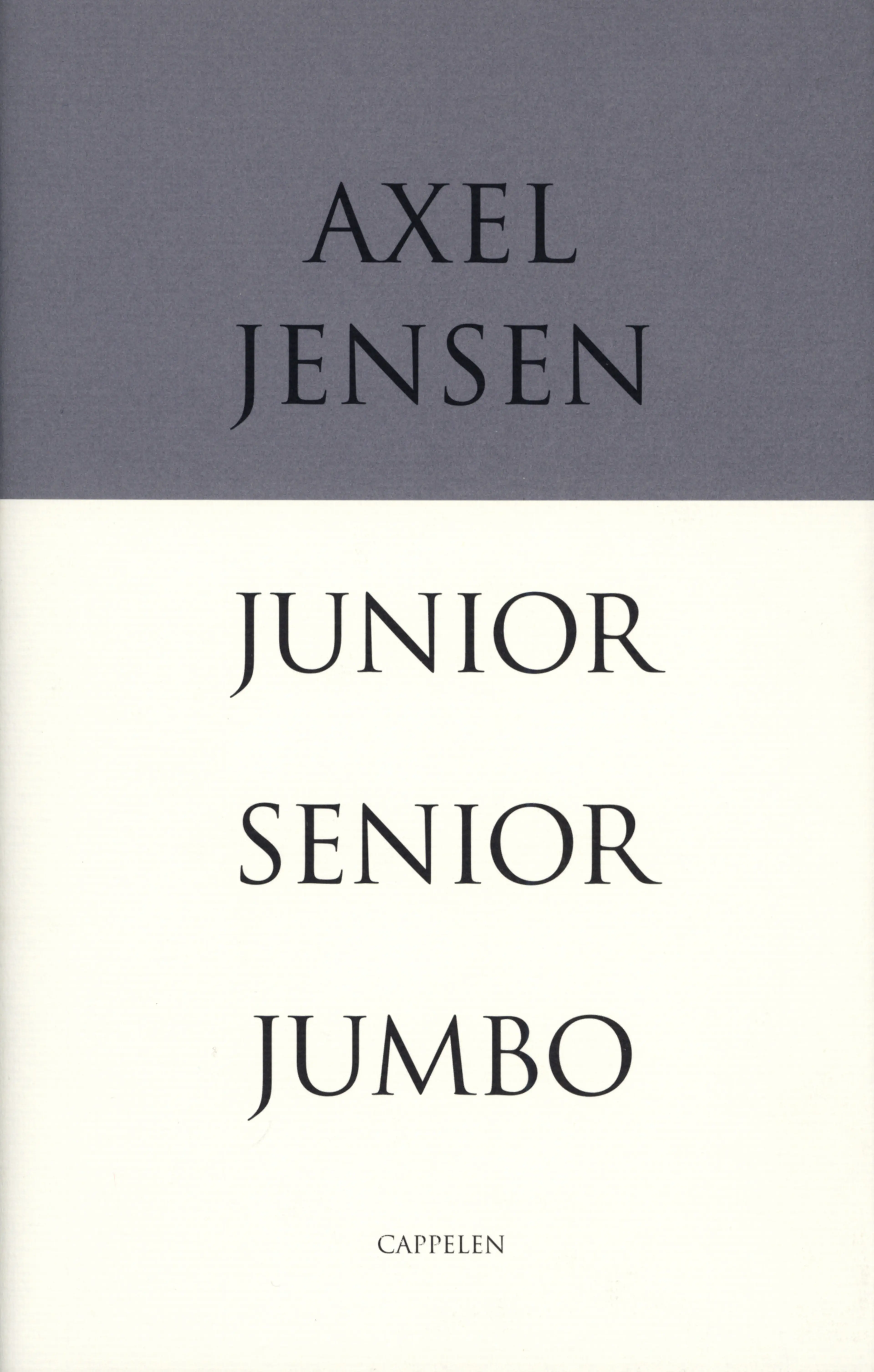 Omslag Junior, Senior, Jumbo av Axel Jensen (Innbundet)