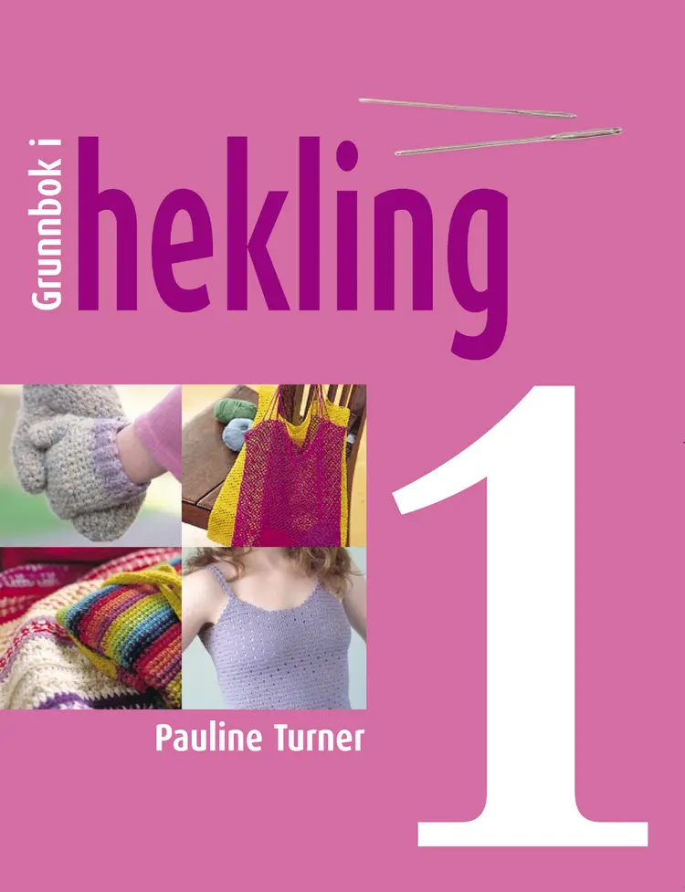 Omslag Grunnbok i hekling, del 1 av Pauline Turner (Innbundet)